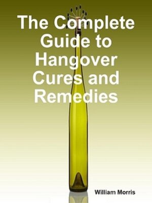 cover image of The Complete Guide to Hangover Cures and Remedies